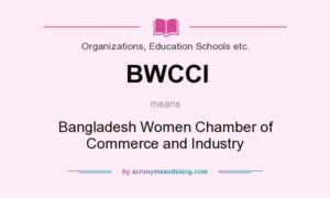 BWCCI means - Bangladesh Women Chamber of Commerce and Industry